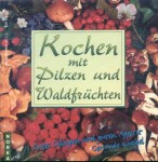 kochen-mit-pilzen-und-wadfrüchten